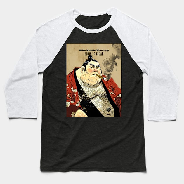 Puff Sumo: Who Needs Therapy, Smoke a Cigar on a Dark Background Baseball T-Shirt by Puff Sumo